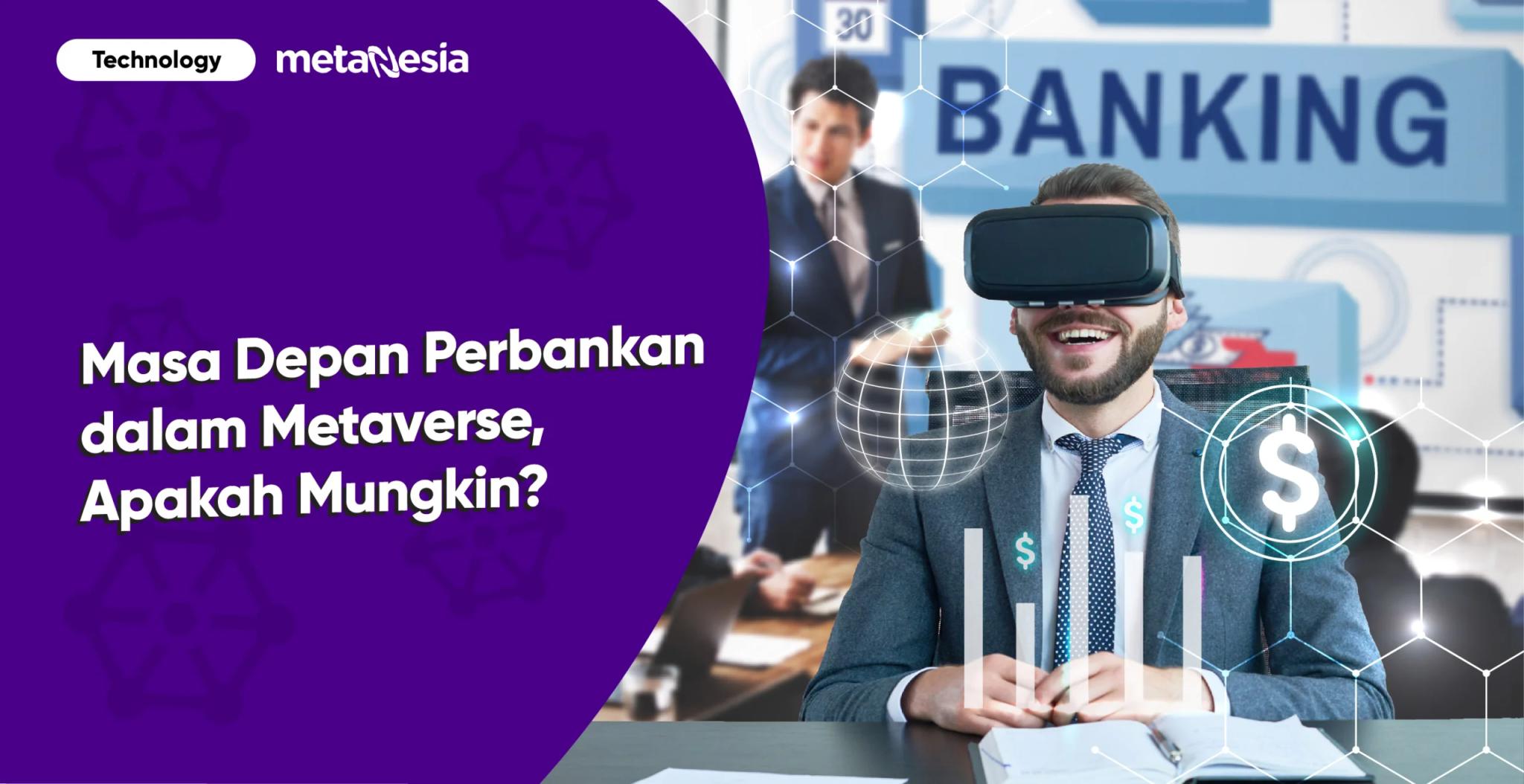 Masa Depan Bank Metaverse, Apakah Mungkin?