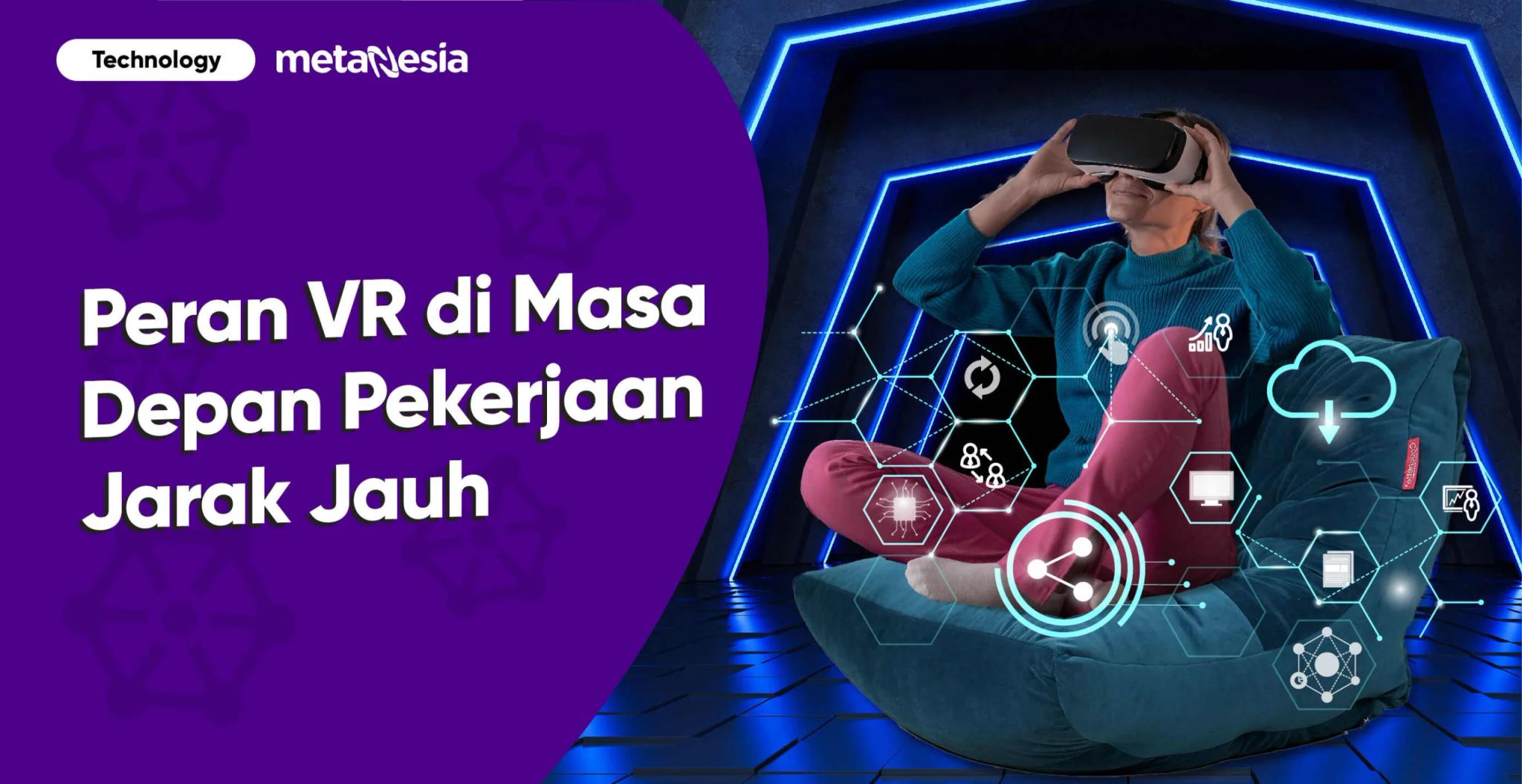 Peran VR di Masa Depan Pekerjaan Jarak Jauh